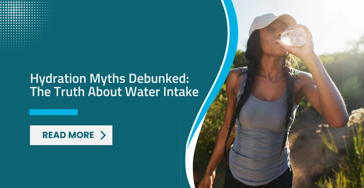 Hydration Myths Debunked Truth About Water Intake at LifeCare