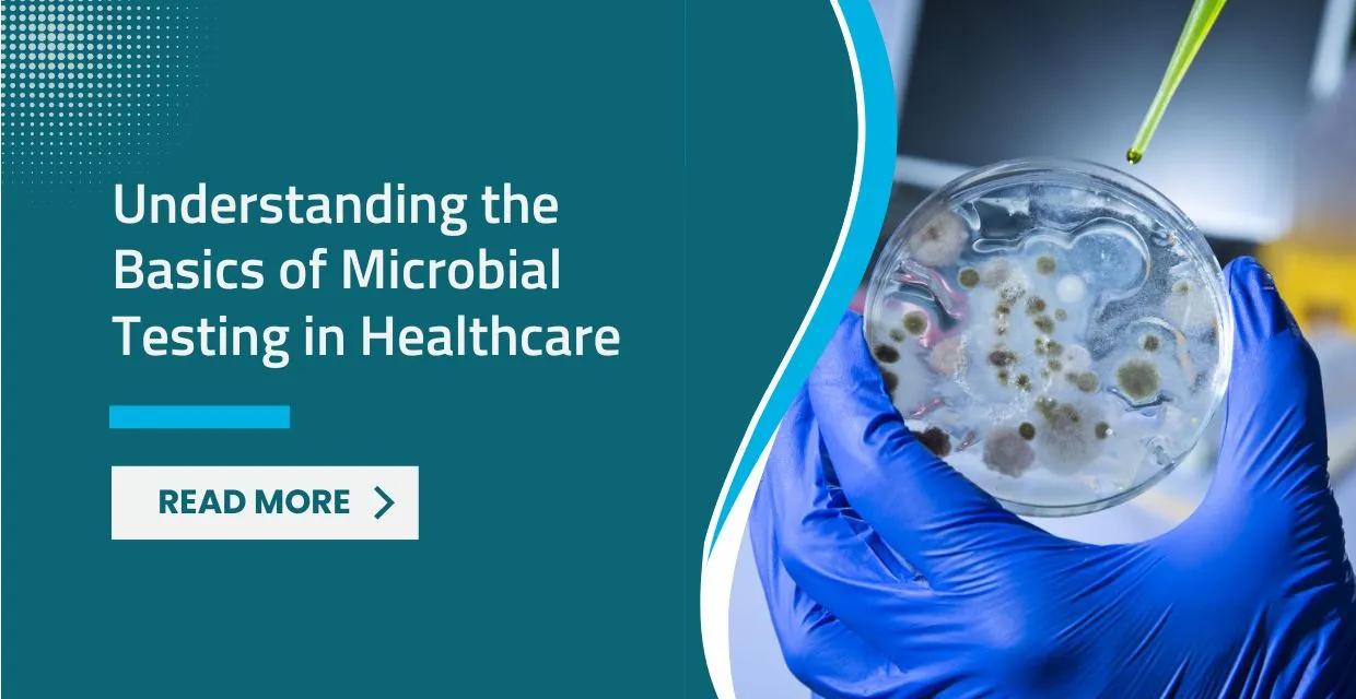 Understanding Microbial Testing: The Science of Accurate Diagnosis