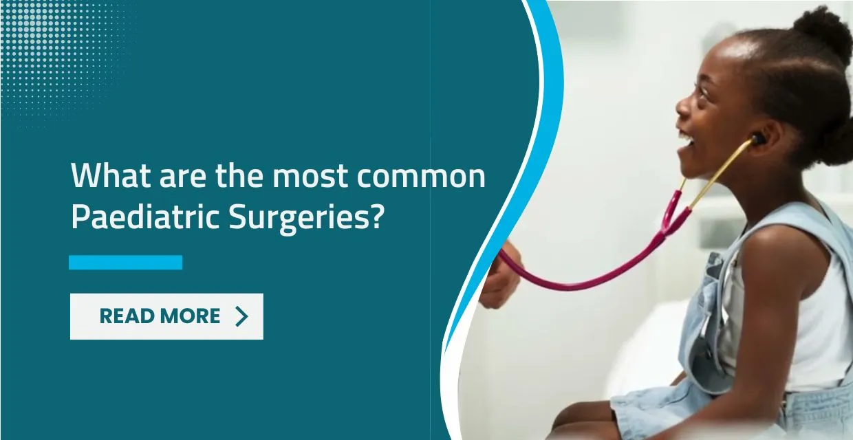 What Are the Most Common Paediatric Surgeries?