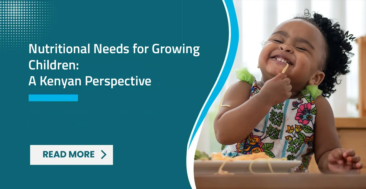 Fueling the Future: A Comprehensive Guide to Pediatric Nutrition in Kenya