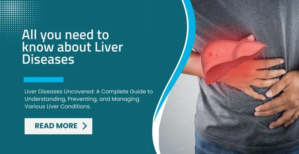 All You Need to Know About Liver Diseases