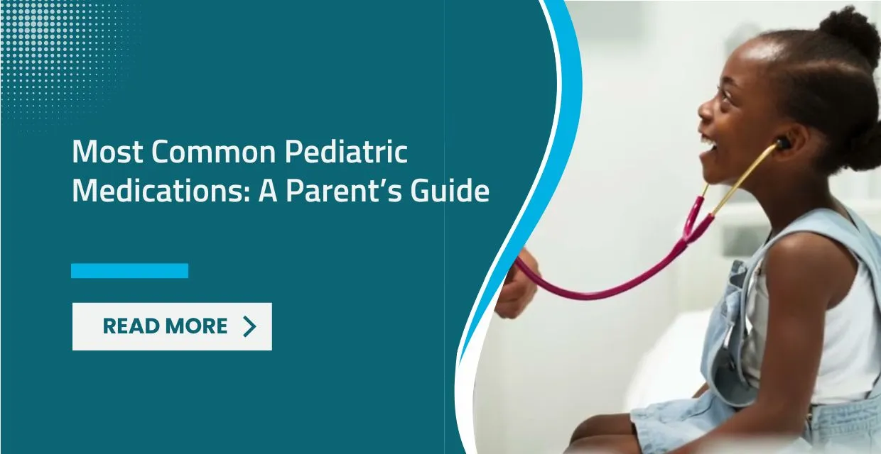 Most Common Pediatric Medications A Parents Guide