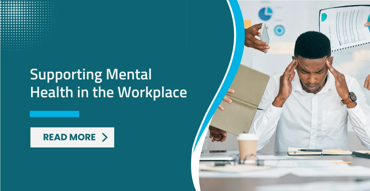 Supporting Mental Health in the Workplace